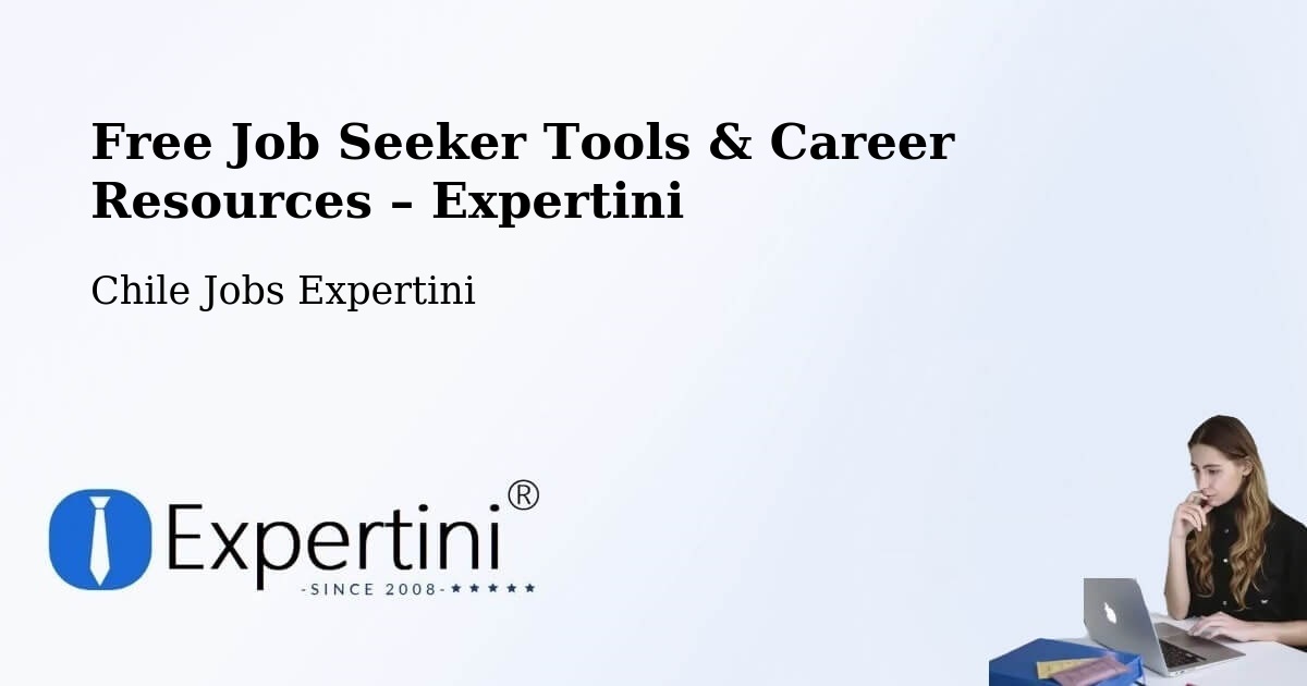 Free Job Seeker Tools & Career Resources – Pozo Almonte - Pozo Almonte, Chile Jobs Expertini